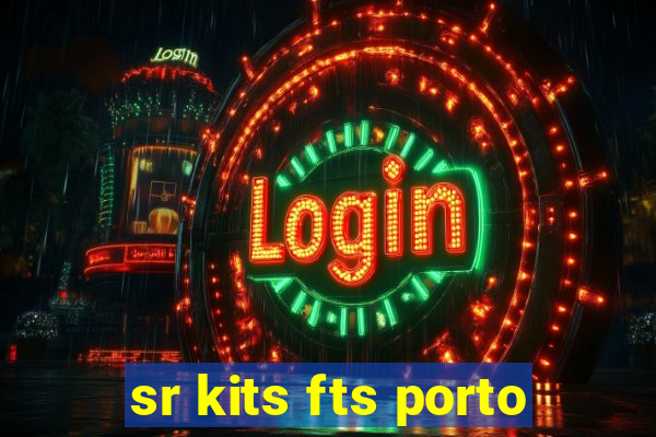 sr kits fts porto